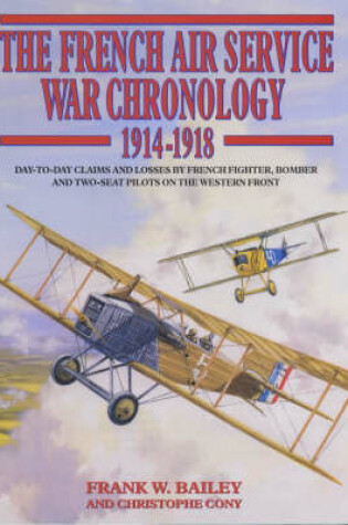 Cover of The French Air Service War Chronology, 1914-18