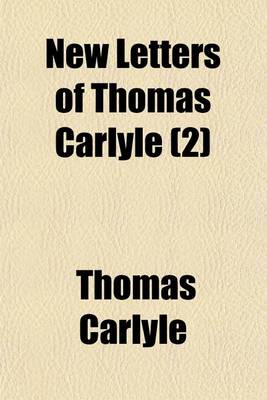 Book cover for New Letters of Thomas Carlyle (Volume 2)