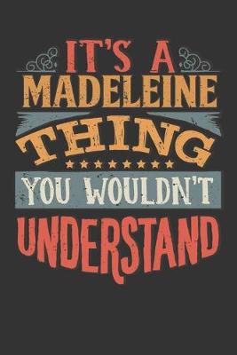 Book cover for Its A Madeleine Thing You Wouldnt Understand