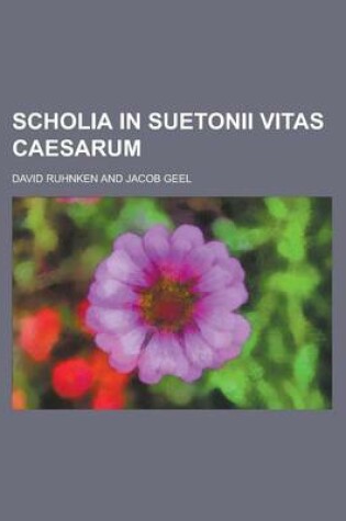 Cover of Scholia in Suetonii Vitas Caesarum