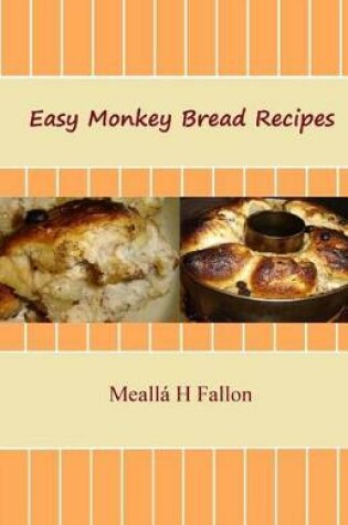 Cover of Easy Monkey Bread Recipes