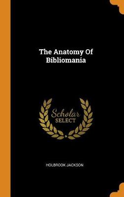 Book cover for The Anatomy of Bibliomania