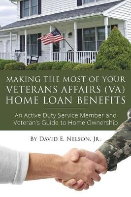 Book cover for Making the Most of Your Veterans Affairs (Va) Home