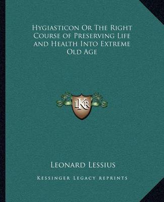 Book cover for Hygiasticon or the Right Course of Preserving Life and Health Into Extreme Old Age