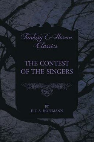 Cover of The Contest of the Singers (Fantasy and Horror Classics)