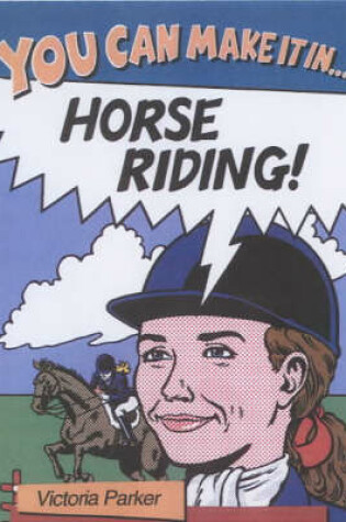 Cover of You Can Make it in Horse Riding