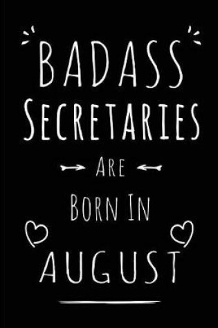 Cover of Badass Secretaries Are Born In August