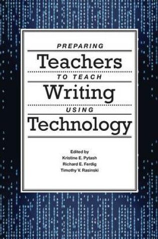 Cover of Preparing Teachers to Teach Writing Using Technology