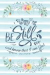 Book cover for Be Still and Know That I Am God Psalm 46