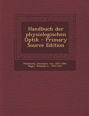 Book cover for Handbuch Der Physiologischen Optik - Primary Source Edition