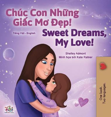 Book cover for Sweet Dreams, My Love (Vietnamese English Bilingual Children's Book)