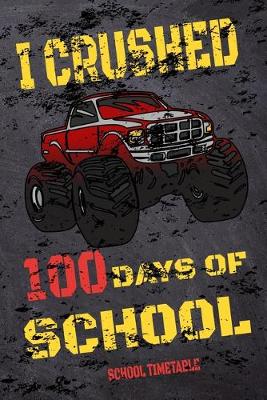 Book cover for I Crushed 100 Days Of School School Timetable