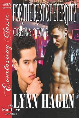 Book cover for For the Rest of Eternity [Christian's Coven 5] (Siren Publishing Everlasting Classic Manlove)