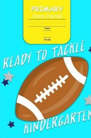 Cover of Ready to Tackle Kindergarten Grade Primary Story Journal