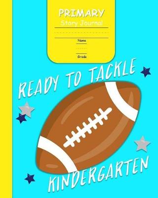 Book cover for Ready to Tackle Kindergarten Grade Primary Story Journal