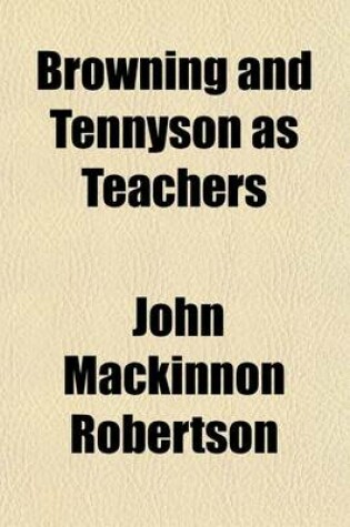 Cover of Browning and Tennyson as Teachers