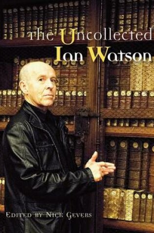 Cover of The Uncollected Ian Watson