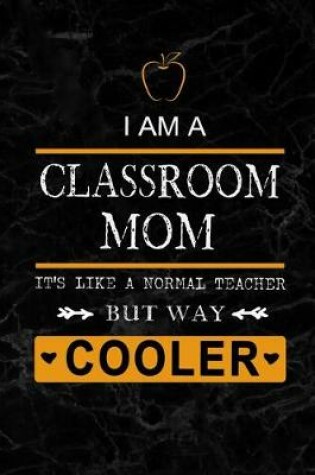 Cover of I am a Classroom Mom