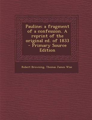 Book cover for Pauline; A Fragment of a Confession. a Reprint of the Original Ed. of 1833 - Primary Source Edition