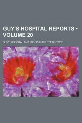 Cover of Guy's Hospital Reports (Volume 20)
