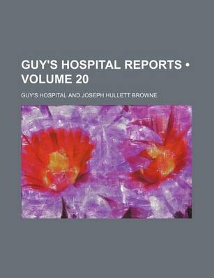 Book cover for Guy's Hospital Reports (Volume 20)