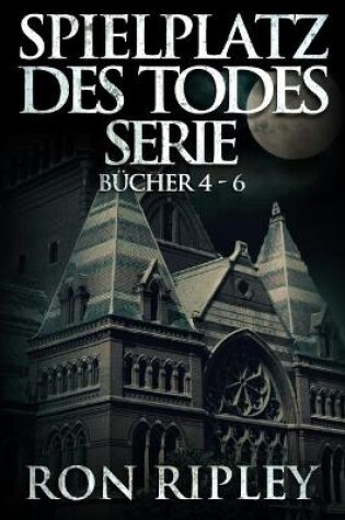 Cover of Spielplatz des Todes-Serie Bücher 4 - 6