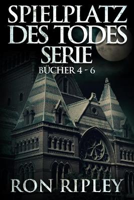 Cover of Spielplatz des Todes-Serie Bücher 4 - 6