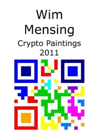 Cover of Wim Mensing Crypto Paintings 2011