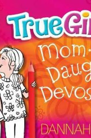 Cover of True Girl Mom-Daughter Devos