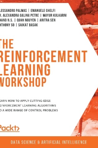 Cover of The The Reinforcement Learning Workshop