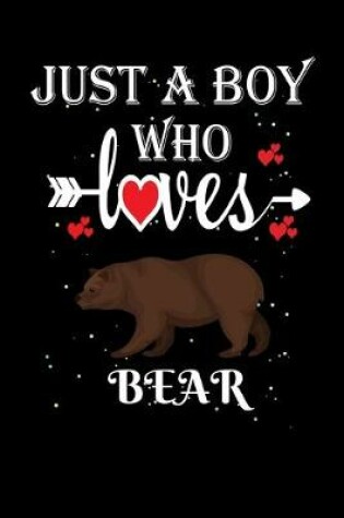 Cover of Just a Boy Who Loves Bear