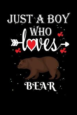 Book cover for Just a Boy Who Loves Bear