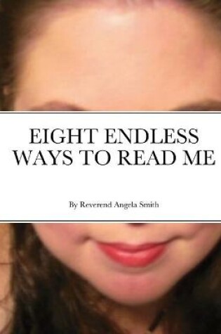 Cover of Eight Endless Ways to Read Me