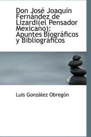 Cover of Don Jos Joaqu N Fern Ndez de Lizardi(el Pensador Mexicano)