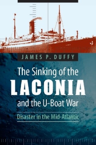 Cover of The Sinking of the Laconia and the U-Boat War