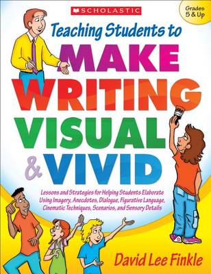 Book cover for Teaching Students to Make Writing Visual & Vivid