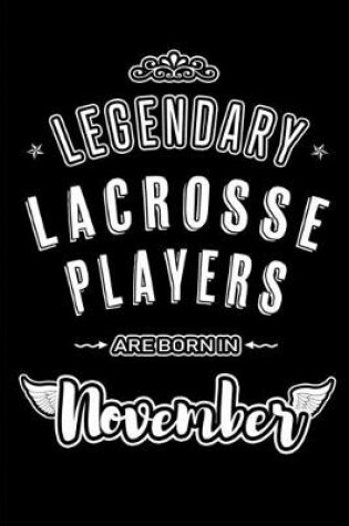Cover of Legendary Lacrosse Players are born in November