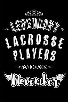 Book cover for Legendary Lacrosse Players are born in November