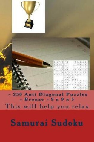 Cover of Samurai Sudoku - 250 Anti Diagonal Puzzles - Bronze - 9 X 9 X 5