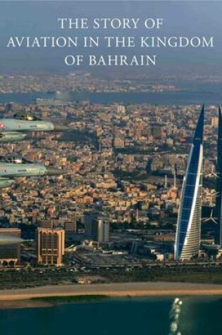 Cover of The Story of Aviation in the Kingdom of Bahrain