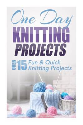 Book cover for One Day Knitting Projects