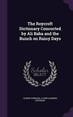 Book cover for The Roycroft Dictionary Concocted by Ali Baba and the Bunch on Rainy Days