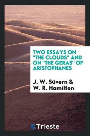 Cover of Two Essays on the Clouds and on the Geras of Aristophanes