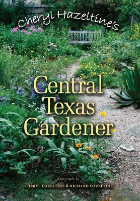 Cover of Cheryl Hazeltine's Central Texas Gardener