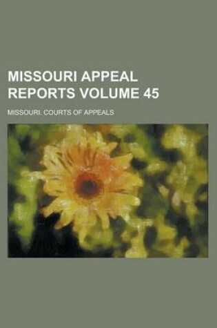 Cover of Missouri Appeal Reports Volume 45