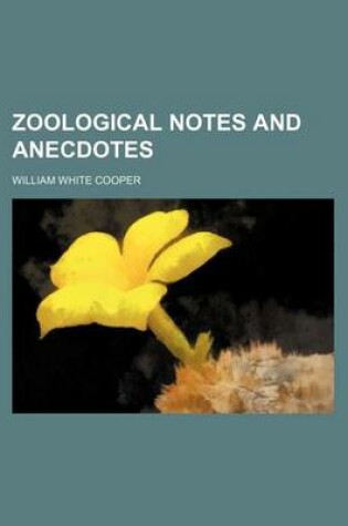 Cover of Zoological Notes and Anecdotes