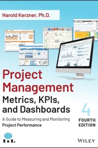 Cover of Project Management Metrics, KPIs, and Dashboards: A Guide to Measuring and Monitoring Project Perfor mance, Fourth Edition