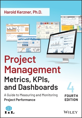 Book cover for Project Management Metrics, KPIs, and Dashboards: A Guide to Measuring and Monitoring Project Perfor mance, Fourth Edition