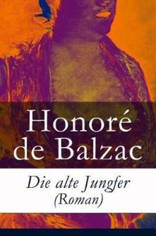 Cover of Die alte Jungfer (Roman)