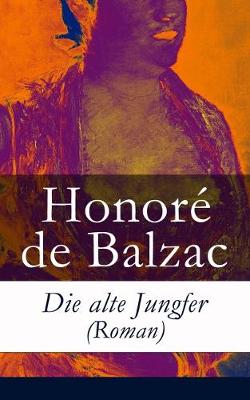 Book cover for Die alte Jungfer (Roman)